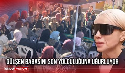 Gülşen Babasını Son Yolculuğuna Uğurluyor