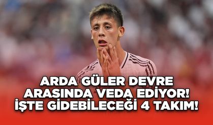 Arda Güler Devre Arasında Veda Ediyor! İşte Gidebileceği 4 Takım!