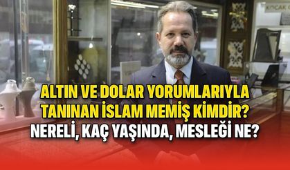 Altın ve Dolar Yorumlarıyla Tanınan İslam Memiş Kimdir? Nereli, Kaç Yaşında, Mesleği Ne?