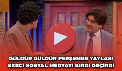 Güldür Güldür Perşembe Yaylası Skeci Sosyal Medyayı Kırdı Geçirdi
