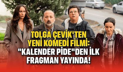 Tolga Çevik'ten Yeni Komedi Filmi: "Kalender Pide"den İlk Fragman Yayında!