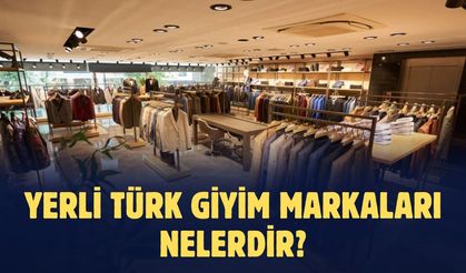 Yerli Türk giyim markaları nelerdir?