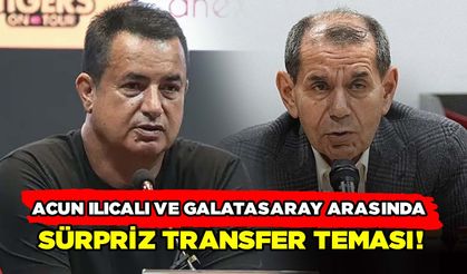 Acun Ilıcalı ve Galatasaray Arasında Sürpriz Transfer Teması!