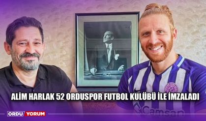 Alim Harlak 52 Orduspor Futbol Kulübü ile İmzaladı