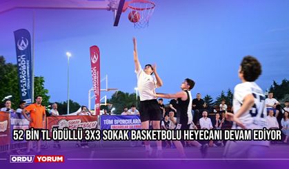 52 Bin TL Ödüllü 3x3 Sokak Basketbolu Heyecanı Devam Ediyor
