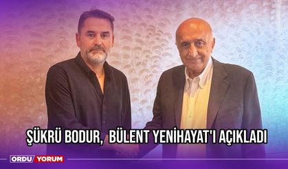 Şükrü Bodur,  Bülent Yenihayat'ı Açıkladı