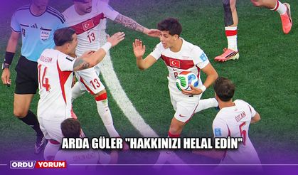 Arda Güler ''Hakkınızı Helal Edin''