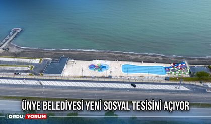 Ünye Belediyesi Yeni Sosyal Tesisini Açıyor