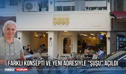 Farklı Konsepti ve Yeni Adresiyle "Şuşu" Açıldı