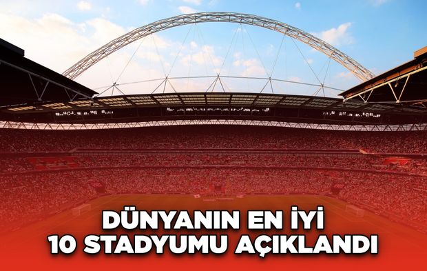 Dünyanın En İyi 10 Stadyumu Açıklandı