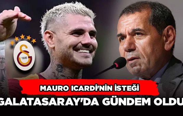 Mauro Icardi'nin İsteği Galatasaray'da Gündem Oldu