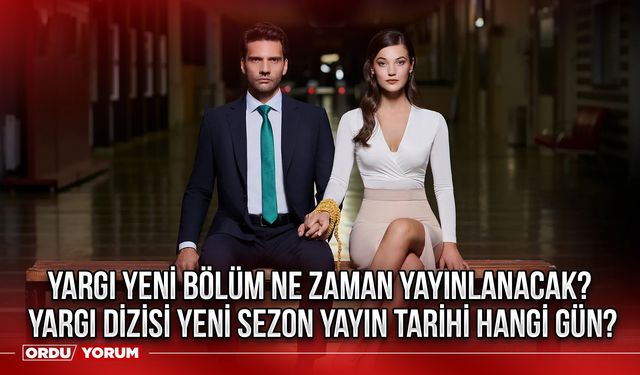 Yargı yeni bölüm ne zaman yayınlanacak? Yargı dizisi yeni sezon yayın tarihi hangi gün?