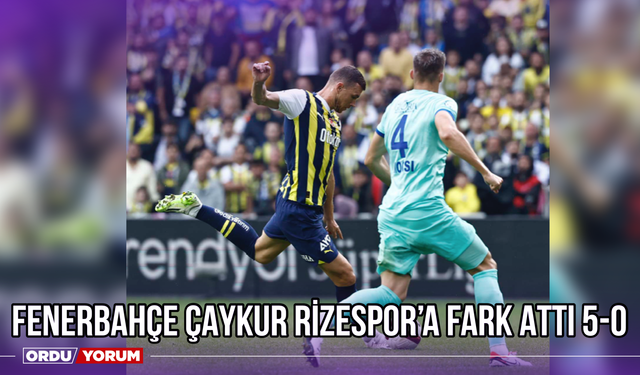 Fenerbahçe, Çaykur Rizespor’a Fark Attı 5-0