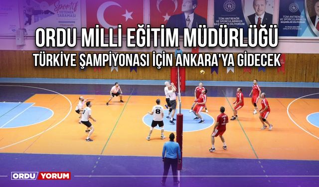 Ordu Milli Eğitim Müdürlüğü, Türkiye Şampiyonası için Ankara'ya Gidecek