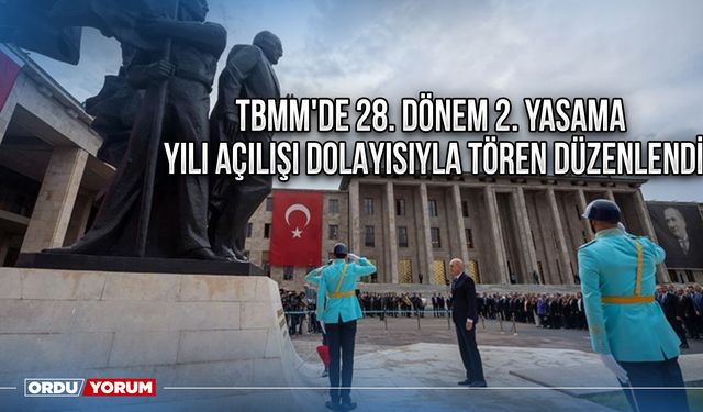 TBMM'de 28. Dönem 2. Yasama Yılı açılışı dolayısıyla tören düzenlendi