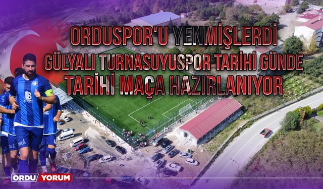 Orduspor'u Yenmişlerdi, Gülyalı Turnasuyuspor Tarihi Günde Tarihi Maça Hazırlanıyor