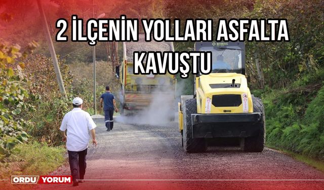 2 ilçenin yolları asfalta kavuştu