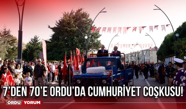 7’den 70’E Ordu’da Cumhuriyet coşkusu!