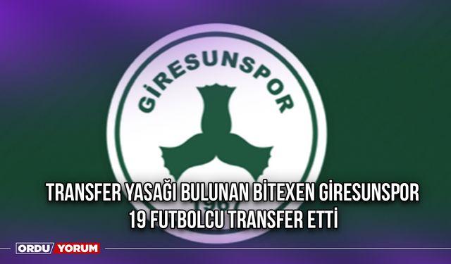 Transfer Yasağı Bulunan Bitexen Giresunspor 19 Futbolcu Transfer Etti