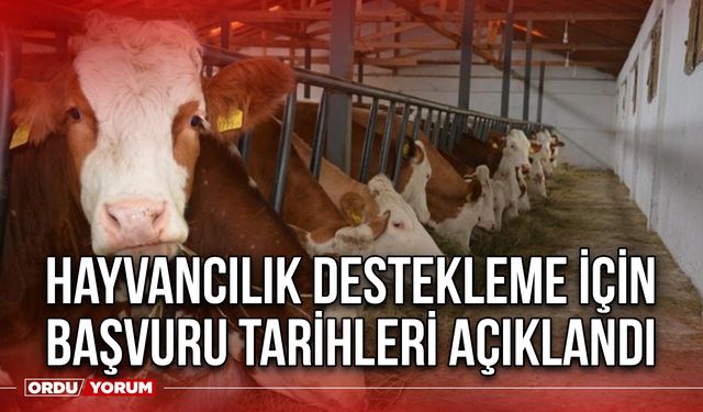 Hayvancılık Destekleme İçin Başvuru Tarihleri Açıklandı