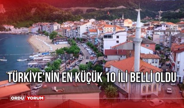 Türkiye'nin En Küçük 10 İli Belli Oldu