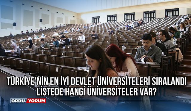 Türkiye'nin en iyi devlet üniversiteleri sıralandı - Listede hangi üniversiteler var?
