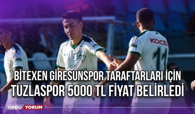 Bitexen Giresunspor Taraftarları İçin Tuzlaspor 5000 TL Fiyat Belirledi