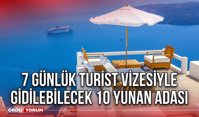 7 Günlük Turist Vizesiyle Gidilebilecek 10 Yunan Adası