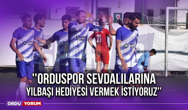 ''Orduspor Sevdalılarına Yılbaşı Hediyesi Vermek İstiyoruz''