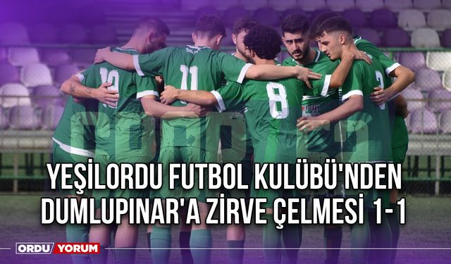 Yeşilordu Futbol Kulübü'nden Dumlupınar'a Zirve Çelmesi 1-1