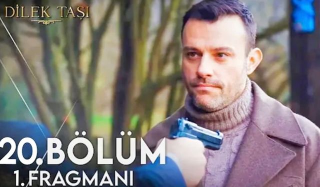 Dilek Taşı 20. bölüm yeni fragmanı yayınlandı mı?