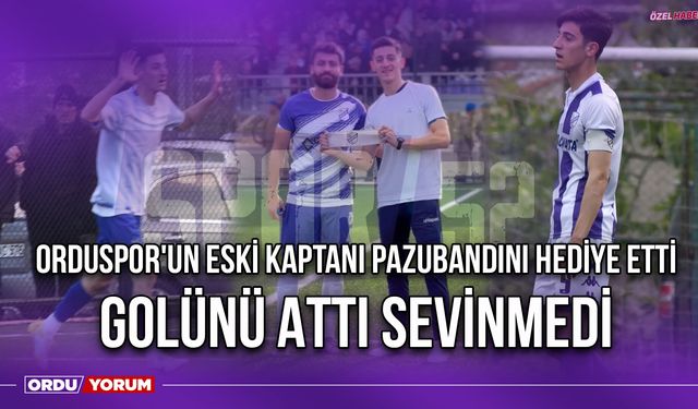 Orduspor'un Eski Kaptanı Pazubandını Hediye Etti, Golünü Attı Sevinmedi