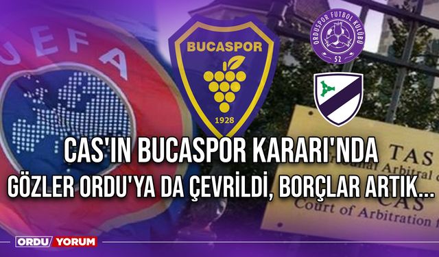 CAS'ın Bucaspor Kararı'nda Gözler Ordu'ya da Çevrildi, Borçlar Artık