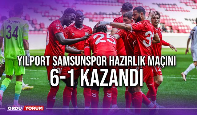 Yılport Samsunspor Hazırlık Maçını 6-1 Kazandı