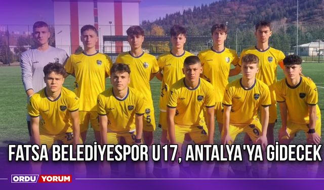 Fatsa Belediyespor U17, Antalya'ya Gidecek