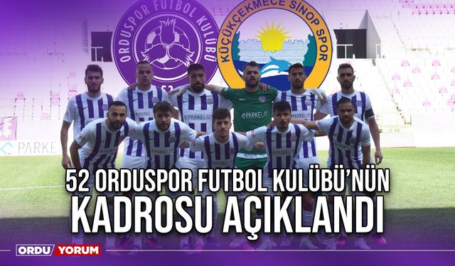 52 Orduspor Futbol Kulübü’nün Kadrosu Açıklandı