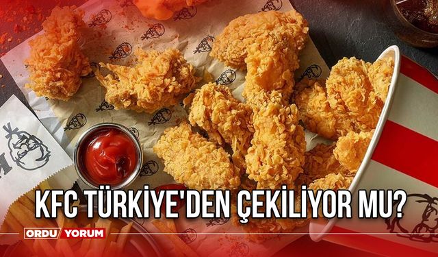 KFC Türkiye'den Çekiliyor Mu?