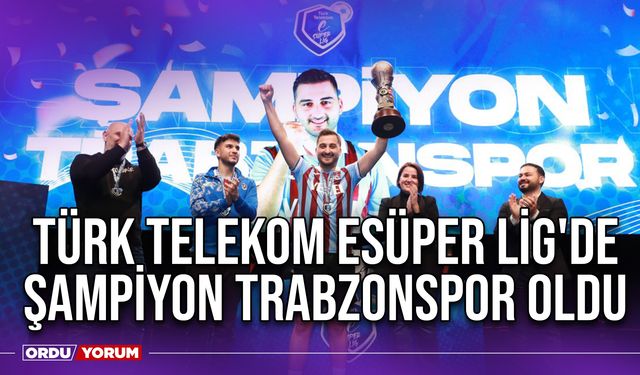 Türk Telekom eSüper Lig'de Şampiyon Trabzonspor Oldu