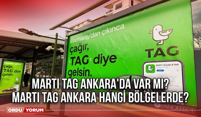 Martı Tag Ankara'da var mı? Martı Tag Ankara hangi bölgelerde?
