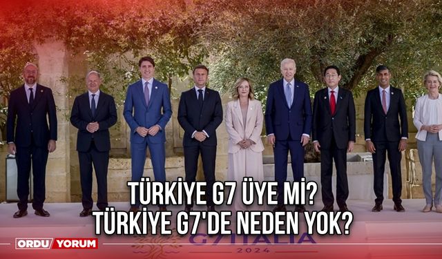 Türkiye G7 üye mi? Türkiye G7'de neden yok?