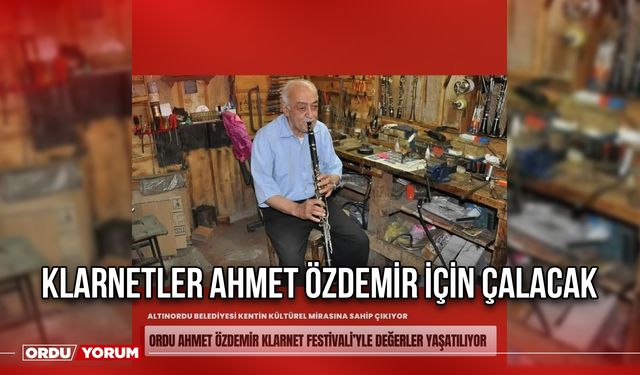 Klarnetler Ahmet Özdemir İçin Çalacak