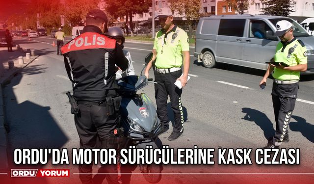 Ordu'da Motor Sürücülerine Kask Cezası