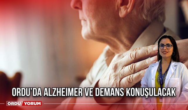 Ordu’da Alzheimer ve Demans Konuşulacak