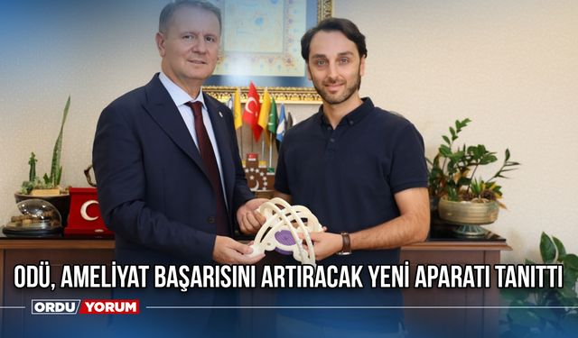 ODÜ, Ameliyat Başarısını Artıracak Yeni Aparatı Tanıttı