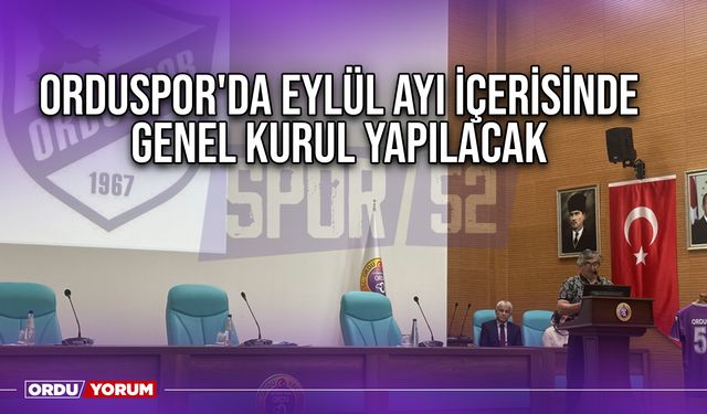 Orduspor'da Eylül Ayı İçerisinde Genel Kurul Yapılacak