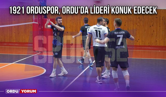 1921 Orduspor, Ordu'da Lideri Konuk Edecek