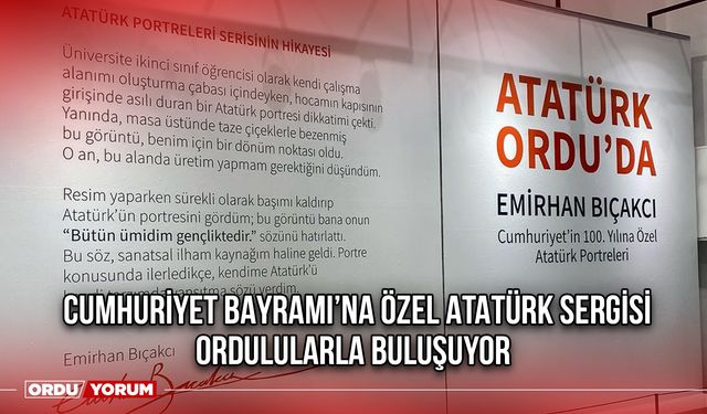 Cumhuriyet Bayramı’na Özel Atatürk Sergisi, Ordulularla Buluşuyor