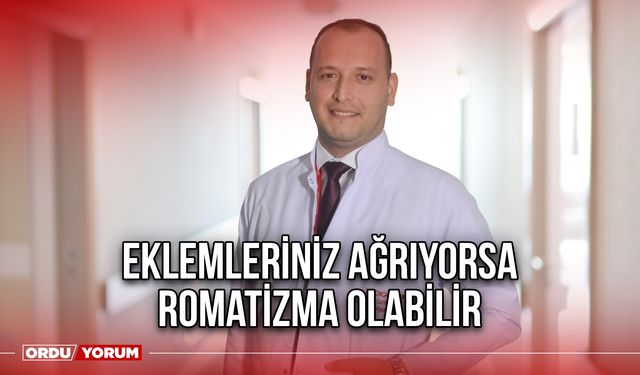 Eklemleriniz Ağrıyorsa Romatizma Olabilir