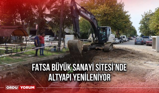 Fatsa Büyük Sanayi Sitesi’nde Altyapı Yenileniyor