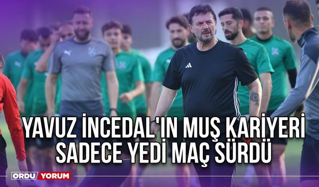 Yavuz İncedal'ın Muş Kariyeri Sadece Yedi Maç Sürdü